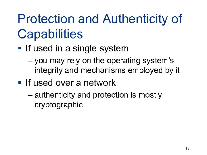 Protection and Authenticity of Capabilities § If used in a single system – you