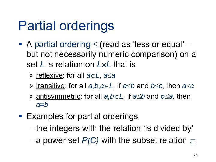 Partial orderings § A partial ordering (read as ‘less or equal’ – but not