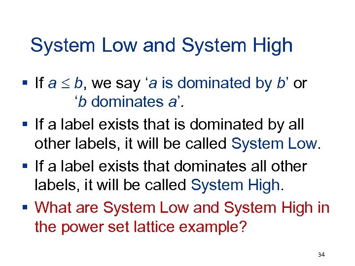 System Low and System High § If a b, we say ‘a is dominated