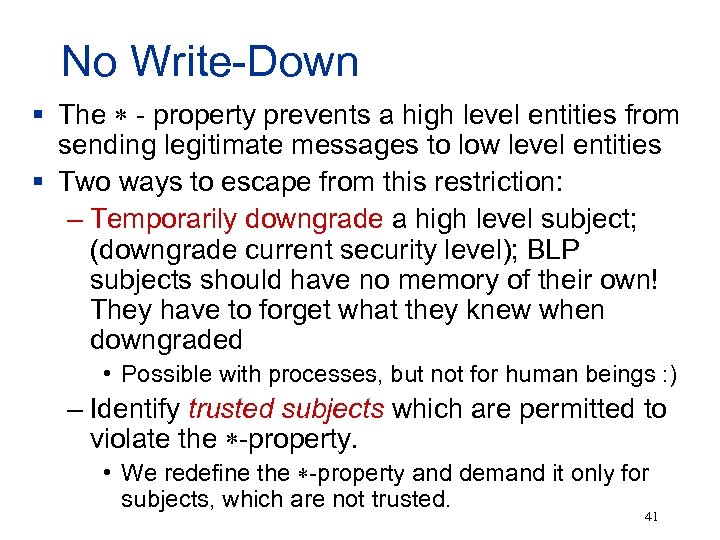 No Write-Down § The - property prevents a high level entities from sending legitimate