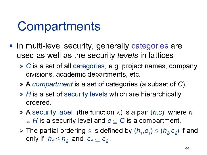 Compartments § In multi-level security, generally categories are used as well as the security