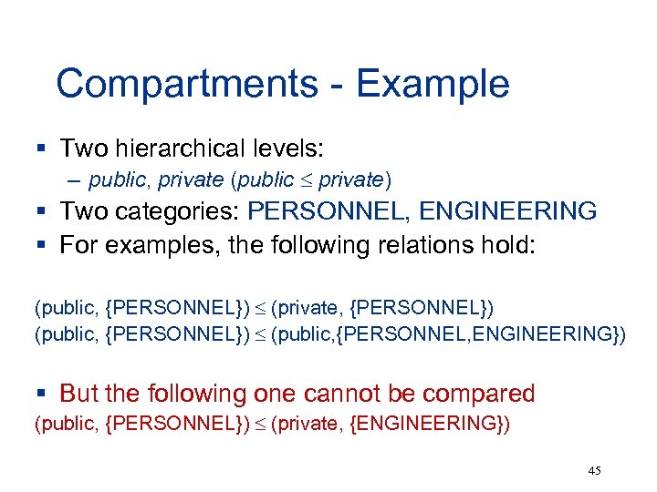 Compartments - Example § Two hierarchical levels: – public, private (public private) § Two