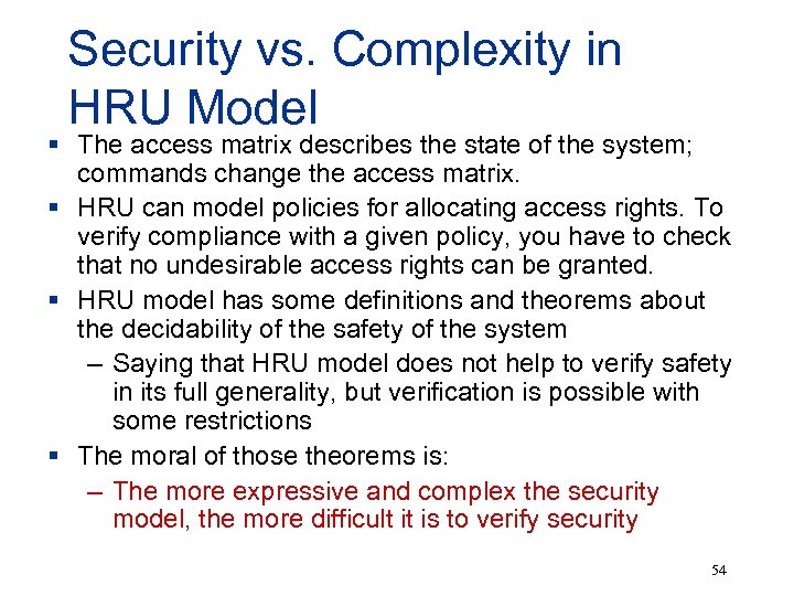 Security vs. Complexity in HRU Model § The access matrix describes the state of