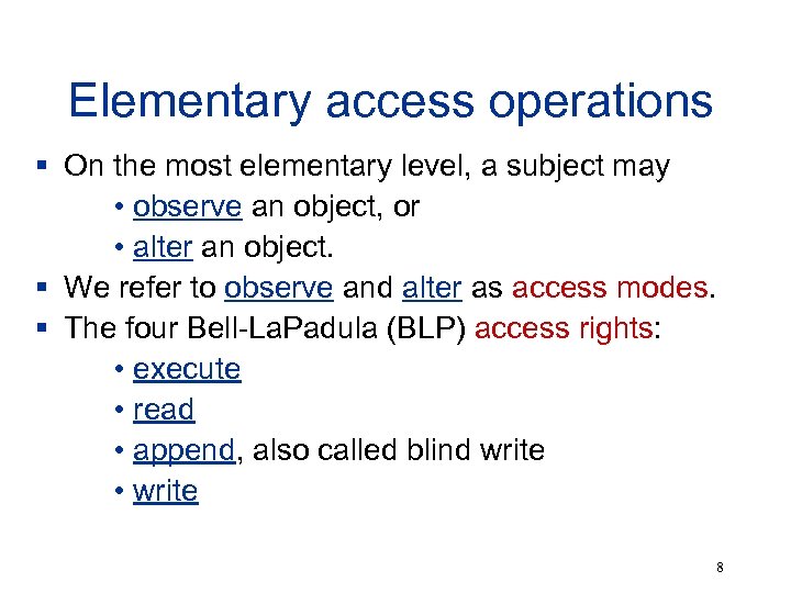 Elementary access operations § On the most elementary level, a subject may • observe