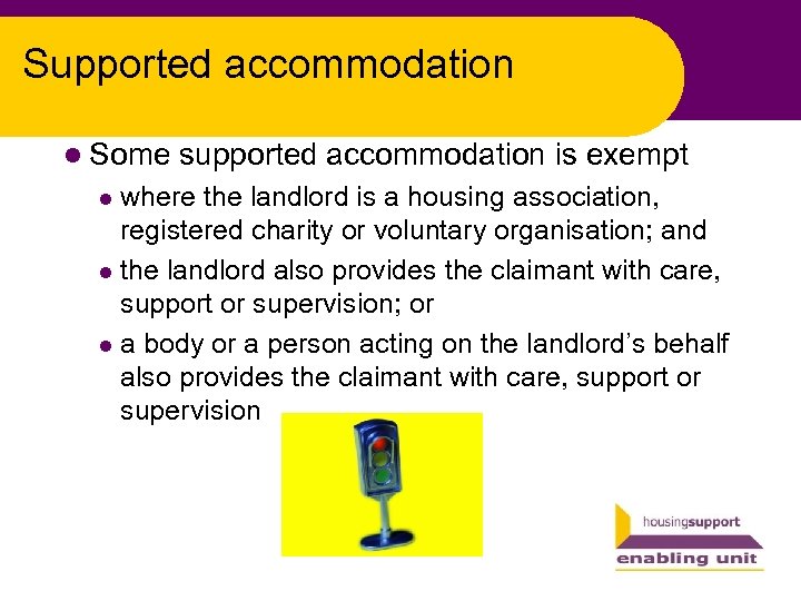 Supported accommodation l Some supported accommodation is exempt where the landlord is a housing