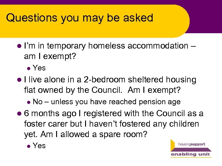 Questions you may be asked l I’m in temporary homeless accommodation – am I