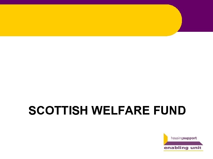 SCOTTISH WELFARE FUND 