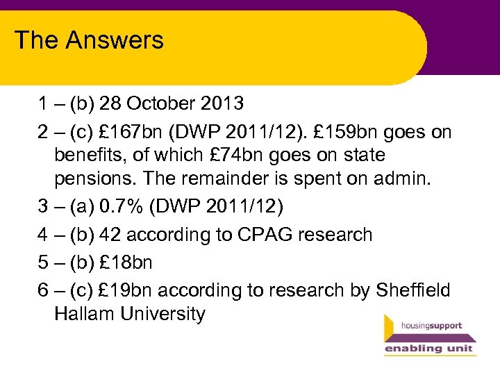 The Answers 1 – (b) 28 October 2013 2 – (c) £ 167 bn