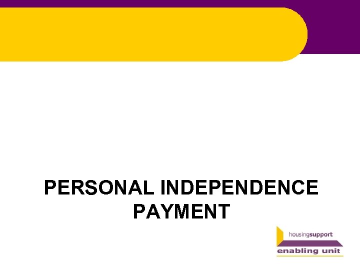 PERSONAL INDEPENDENCE PAYMENT 