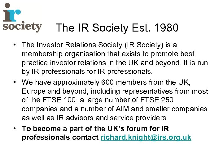 The IR Society Est. 1980 • The Investor Relations Society (IR Society) is a
