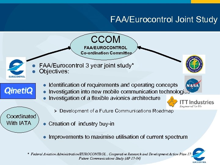 FAA/Eurocontrol Joint Study CCOM FAA/EUROCONTROL Co-ordination Committee l l FAA/Eurocontrol 3 year joint study*