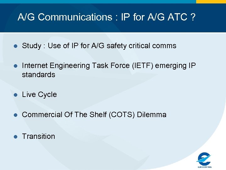 A/G Communications : IP for A/G ATC ? l Study : Use of IP