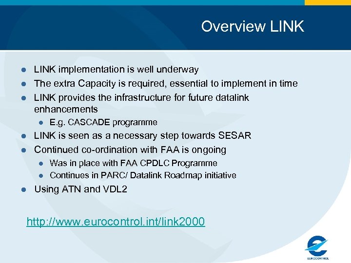 Overview LINK l l l LINK implementation is well underway The extra Capacity is