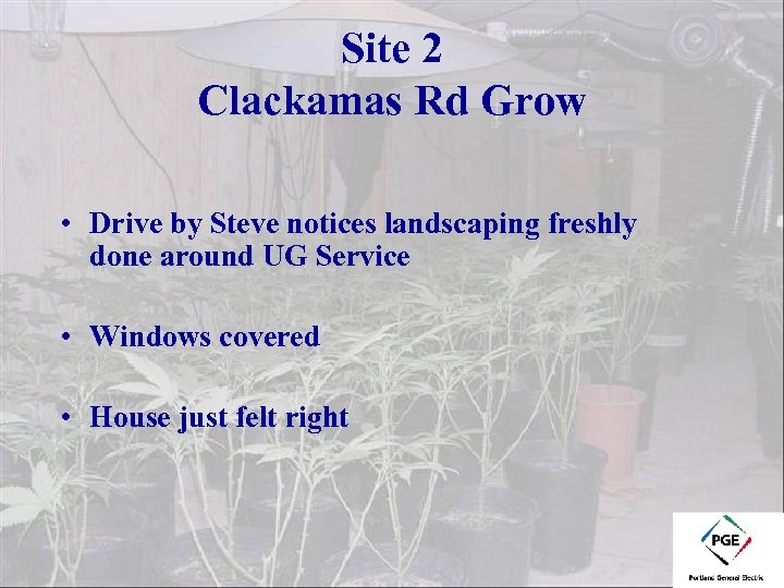 Site 2 Clackamas Rd Grow • Drive by Steve notices landscaping freshly done around