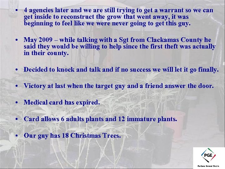  • 4 agencies later and we are still trying to get a warrant