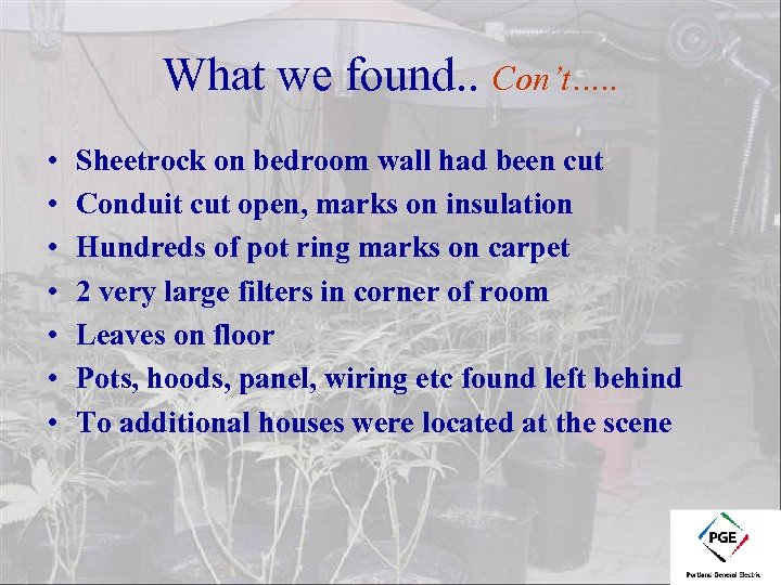 What we found. . Con’t…. . • • Sheetrock on bedroom wall had been