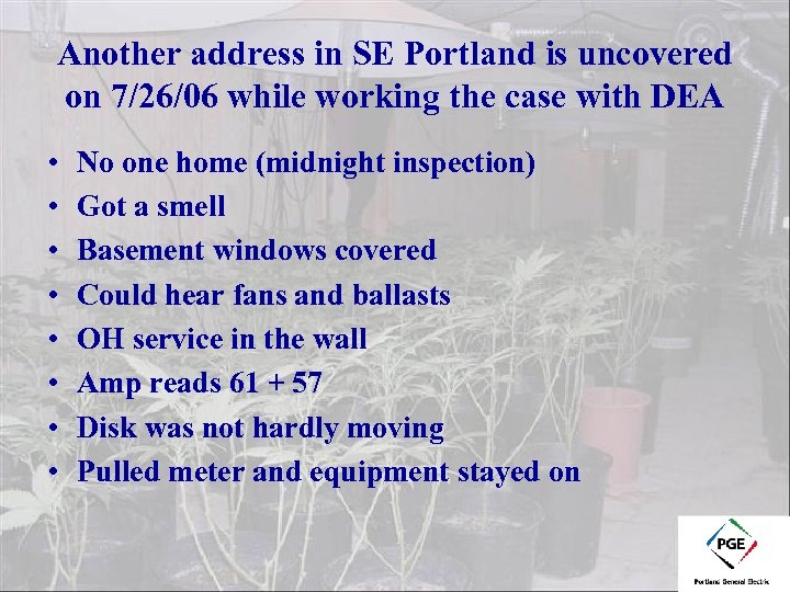 Another address in SE Portland is uncovered on 7/26/06 while working the case with