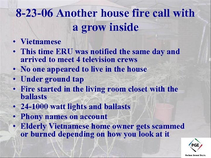 8 -23 -06 Another house fire call with a grow inside • Vietnamese •