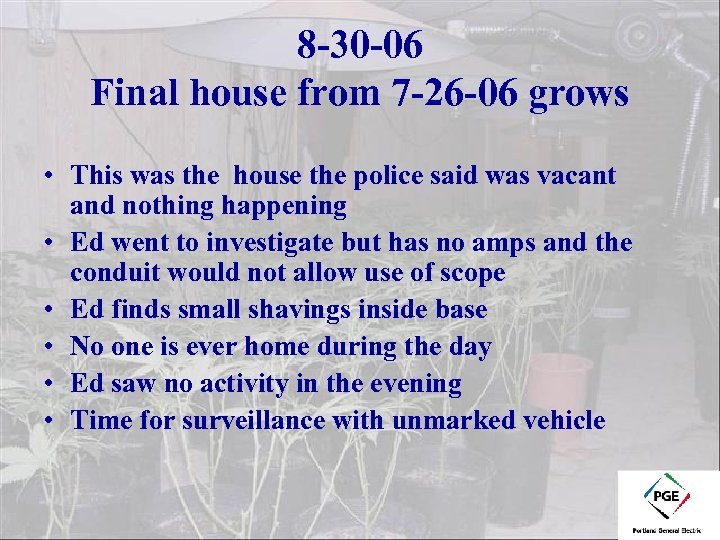 8 -30 -06 Final house from 7 -26 -06 grows • This was the