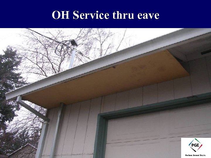 OH Service thru eave 