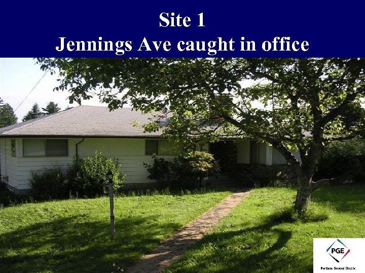 Site 1 Jennings Ave caught in office 