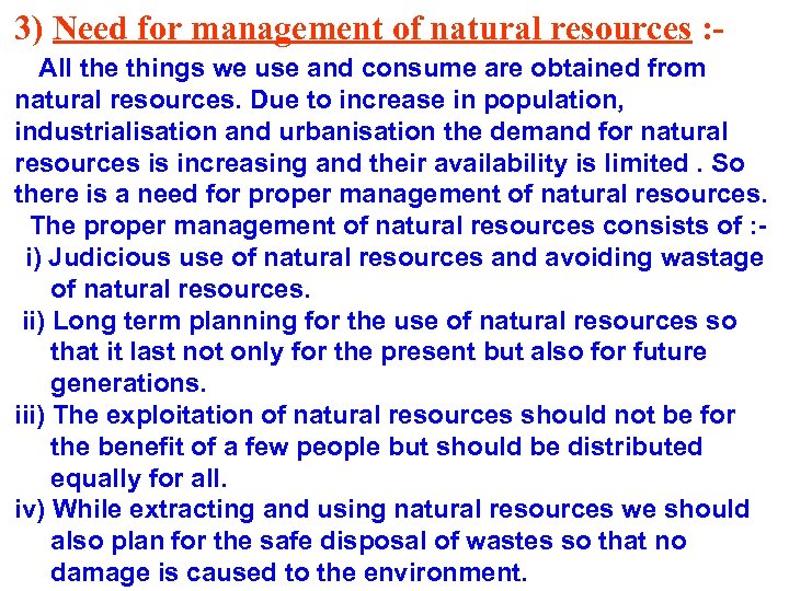 3) Need for management of natural resources : All the things we use and