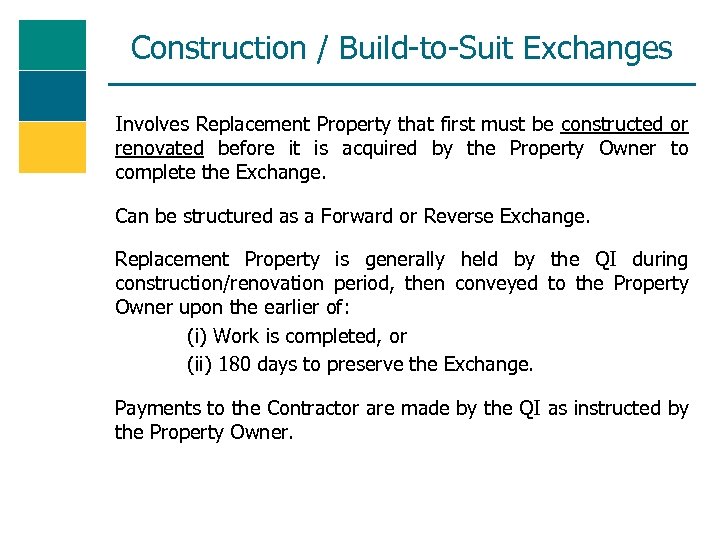 Construction / Build-to-Suit Exchanges Involves Replacement Property that first must be constructed or renovated