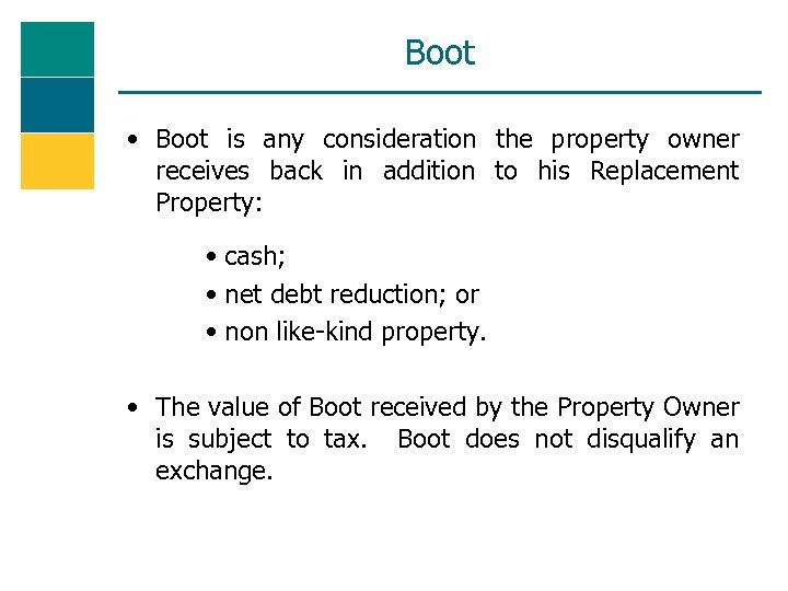 Boot • Boot is any consideration the property owner receives back in addition to