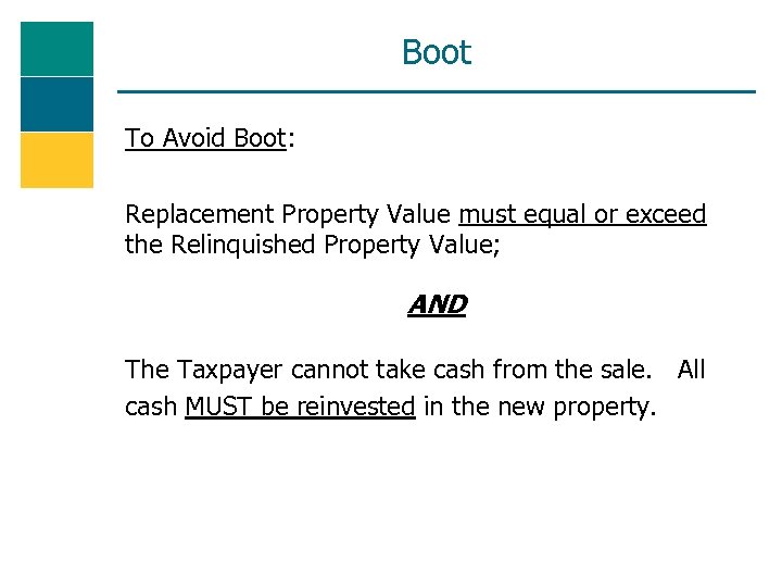 Boot To Avoid Boot: Replacement Property Value must equal or exceed the Relinquished Property