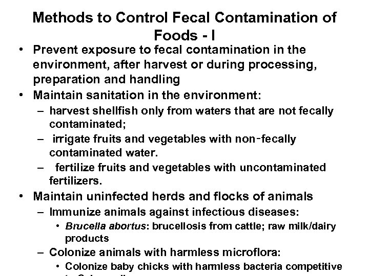 Methods to Control Fecal Contamination of Foods - I • Prevent exposure to fecal