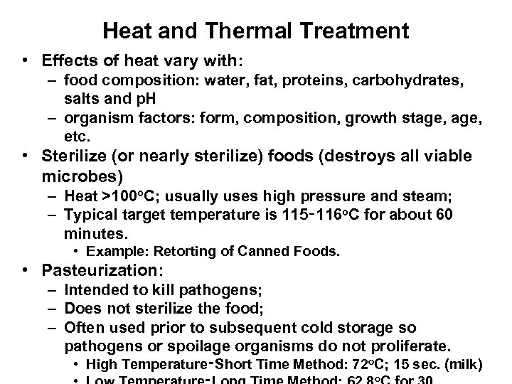 Heat and Thermal Treatment • Effects of heat vary with: – food composition: water,