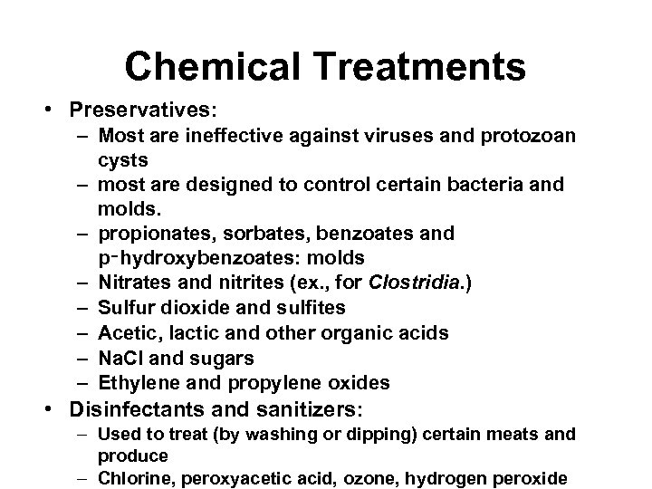 Chemical Treatments • Preservatives: – Most are ineffective against viruses and protozoan cysts –