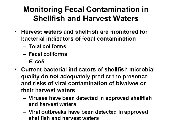 Monitoring Fecal Contamination in Shellfish and Harvest Waters • Harvest waters and shellfish are