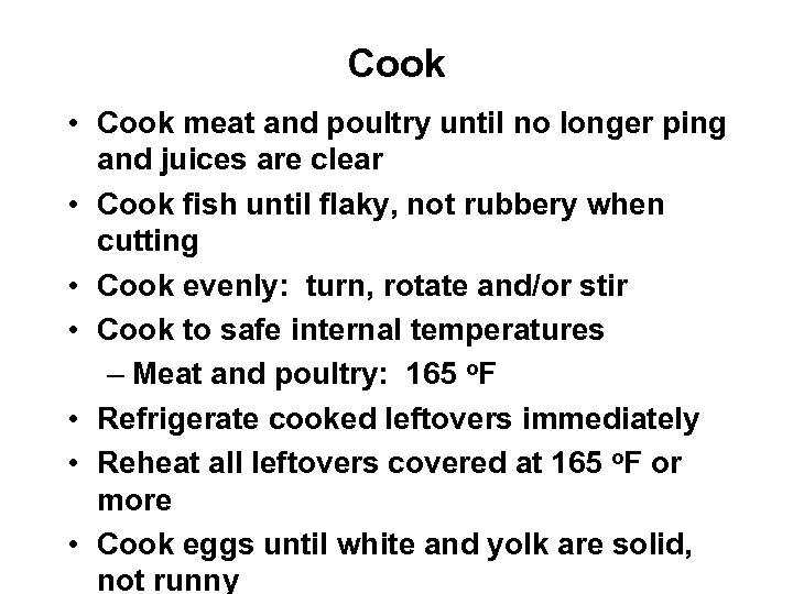 Cook • Cook meat and poultry until no longer ping and juices are clear