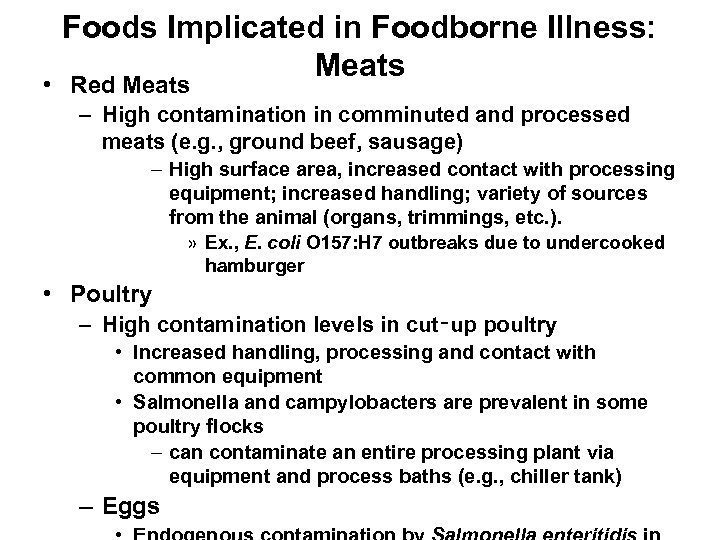 Foods Implicated in Foodborne Illness: Meats • Red Meats – High contamination in comminuted