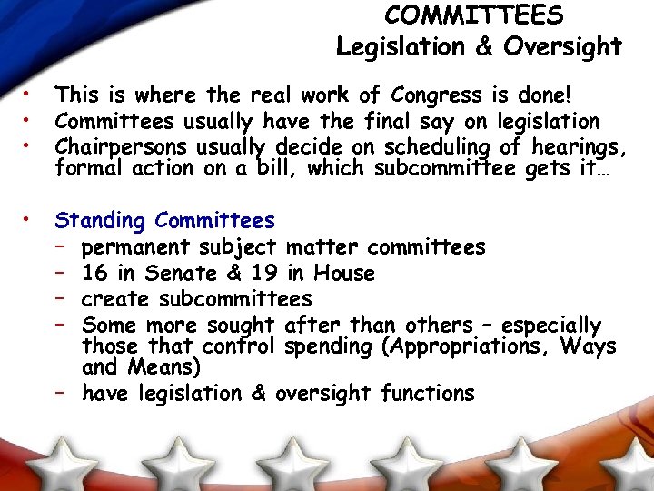 COMMITTEES Legislation & Oversight • • • This is where the real work of