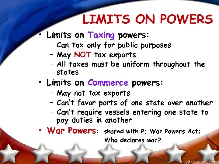 LIMITS ON POWERS • Limits on Taxing powers: – Can tax only for public