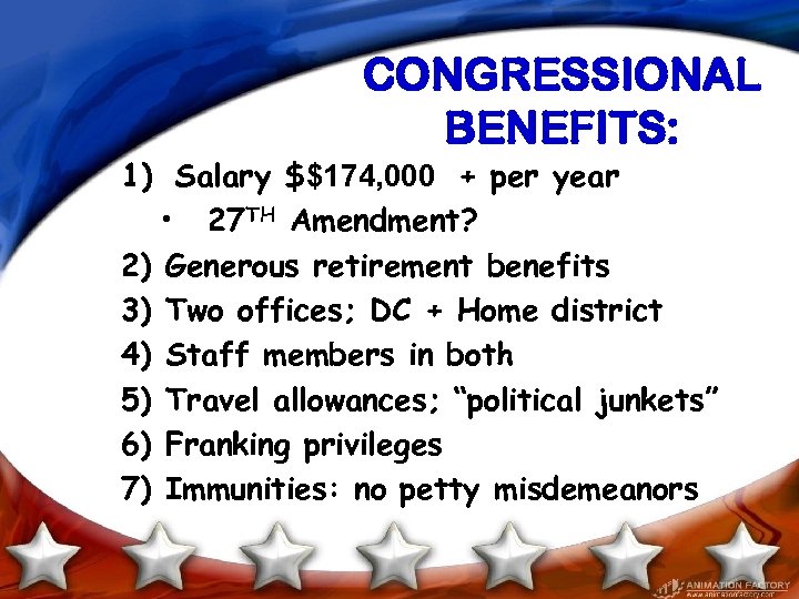 CONGRESSIONAL BENEFITS: 1) Salary $$174, 000 + per year • 27 TH Amendment? 2)