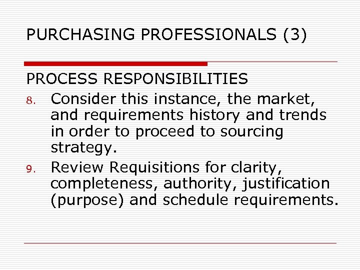 PURCHASING PROFESSIONALS (3) PROCESS RESPONSIBILITIES 8. Consider this instance, the market, and requirements history