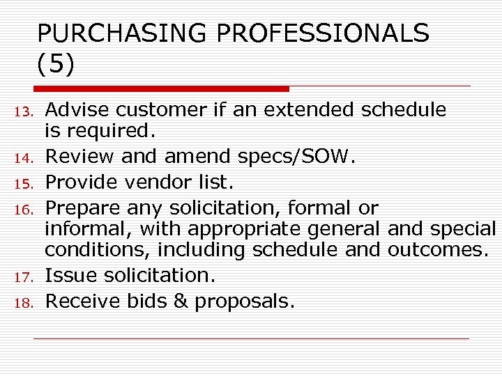 PURCHASING PROFESSIONALS (5) 13. 14. 15. 16. 17. 18. Advise customer if an extended