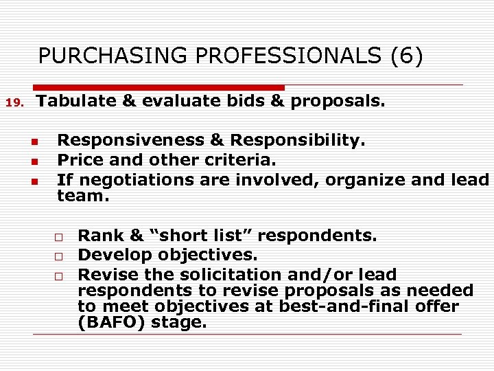 PURCHASING PROFESSIONALS (6) 19. Tabulate & evaluate bids & proposals. n n n Responsiveness
