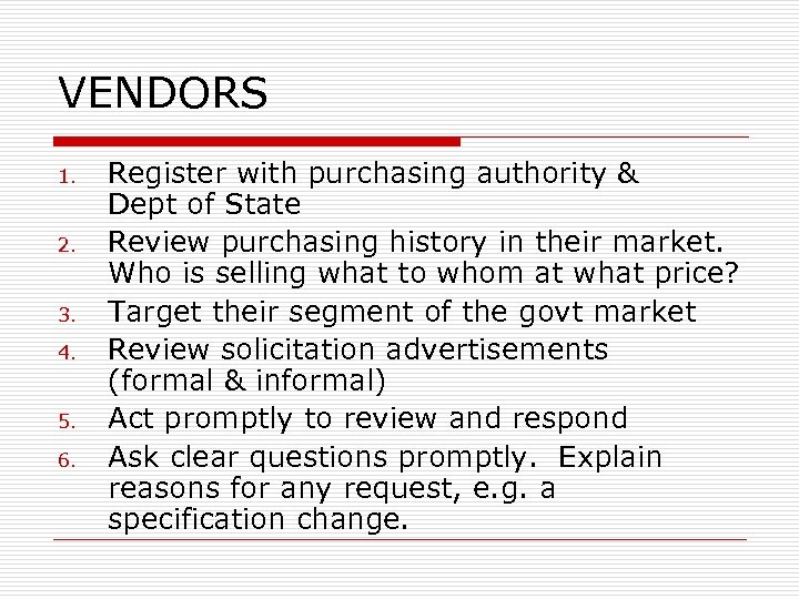 VENDORS 1. 2. 3. 4. 5. 6. Register with purchasing authority & Dept of
