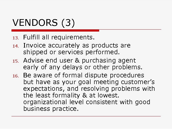 VENDORS (3) 13. 14. 15. 16. Fulfill all requirements. Invoice accurately as products are