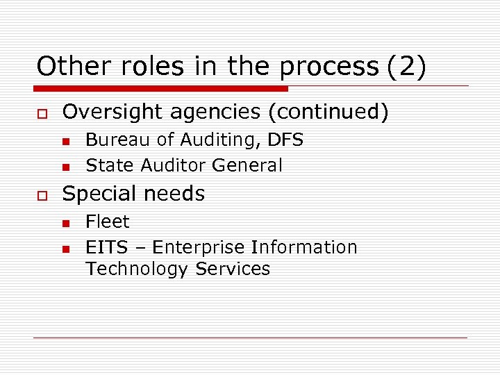 Other roles in the process (2) o Oversight agencies (continued) n n o Bureau