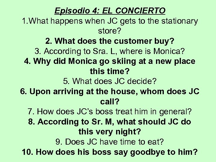 Episodio 4: EL CONCIERTO 1. What happens when JC gets to the stationary store?