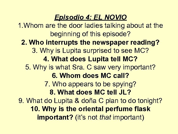 Episodio 4: EL NOVIO 1. Whom are the door ladies talking about at the