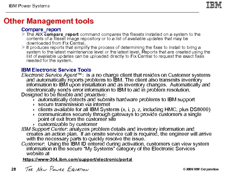 IBM Power Systems Other Management tools Compare_report Ø The AIX compare_report command compares the