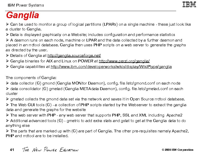 IBM Power Systems Ganglia Ø Can be used to monitor a group of logical