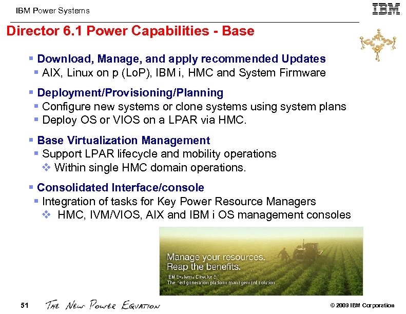 IBM Power Systems Director 6. 1 Power Capabilities - Base § Download, Manage, and