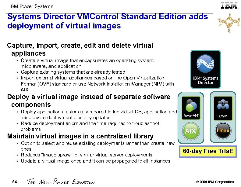 IBM Power Systems Director VMControl Standard Edition adds deployment of virtual images Capture, import,